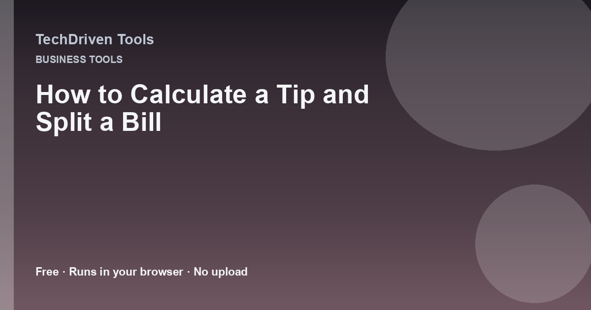 How to Calculate a Tip and Split a Bill
