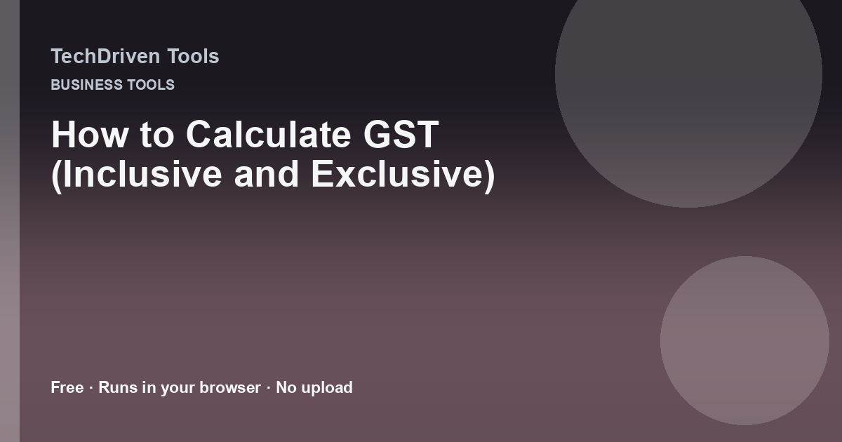 How to Calculate GST (Inclusive and Exclusive)