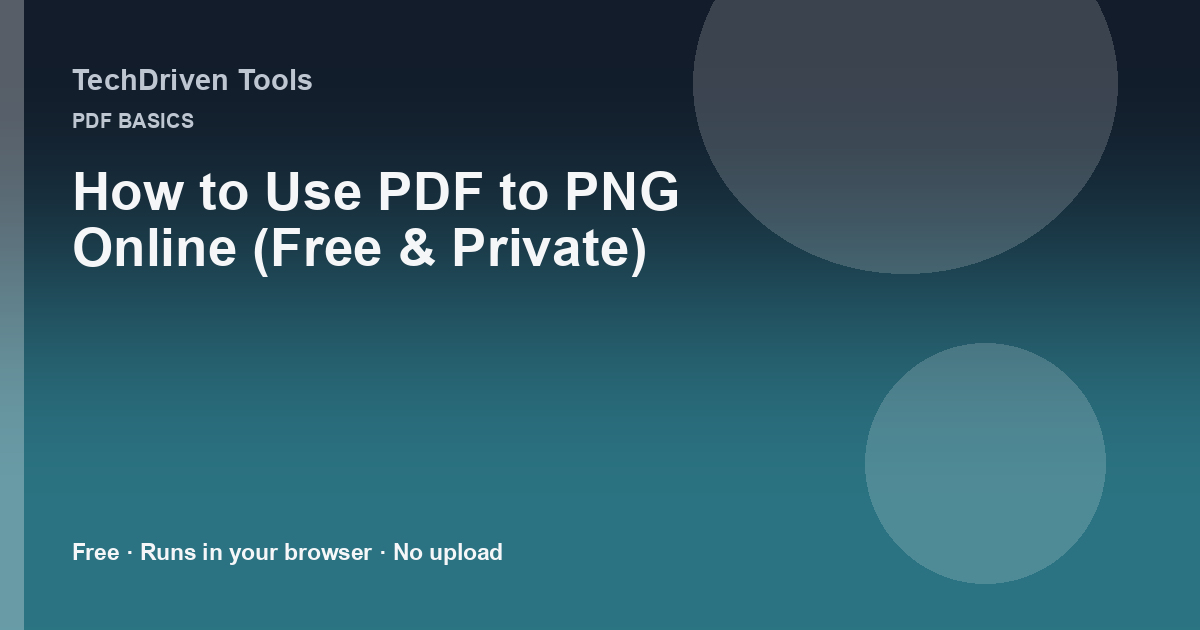 How to Use PDF to PNG Online (Free & Private)