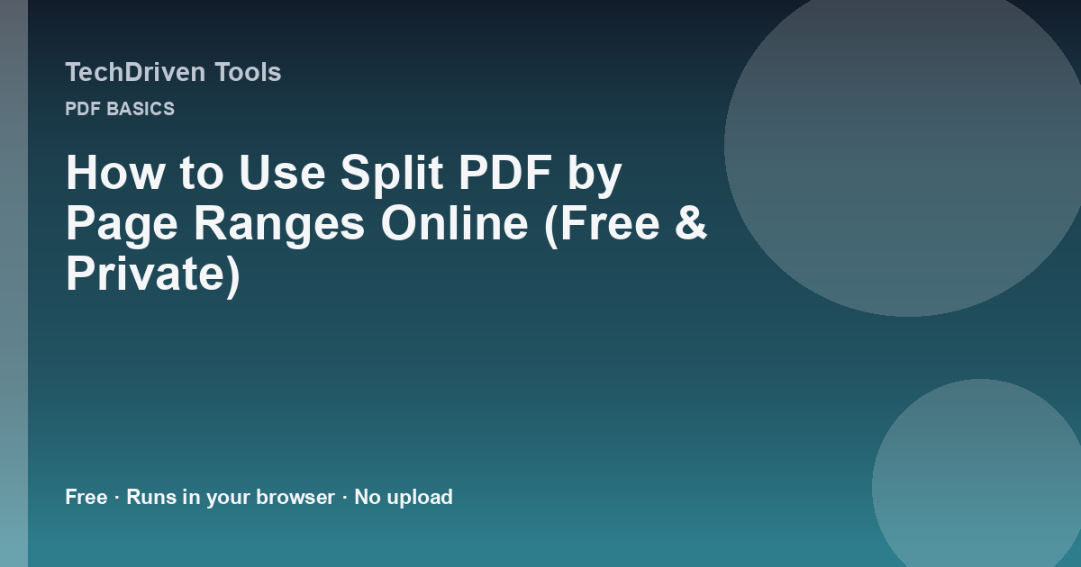 How to Use Split PDF by Page Ranges Online (Free & Private)